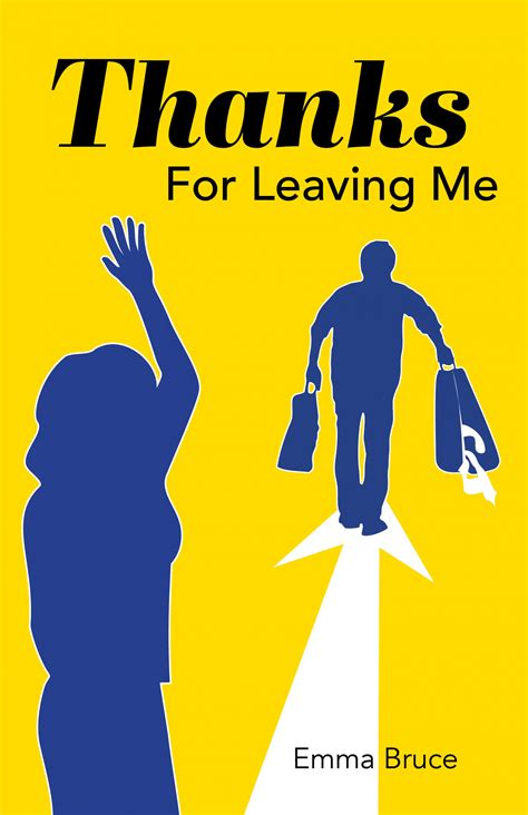 And thank you for reminding us of these great celebrations of schengen. Review of Thanks for Leaving Me (9781525512896) — Foreword ...