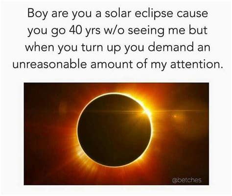 Pin By Tiffany Time On Funnies Solar Eclipse Eclipse Turn Ons