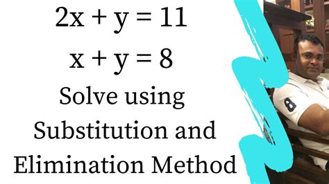 2x Y 11 And X Y 8 Solve Using Substitution And Elimination Method Youtube