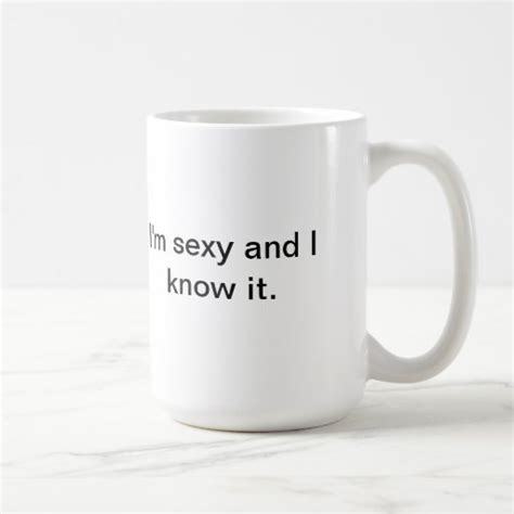 Im Sexy And I Know It Mug Zazzle