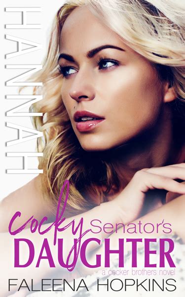Cocky Senator’s Daughter Hannah By Faleena Hopkins Goodreads