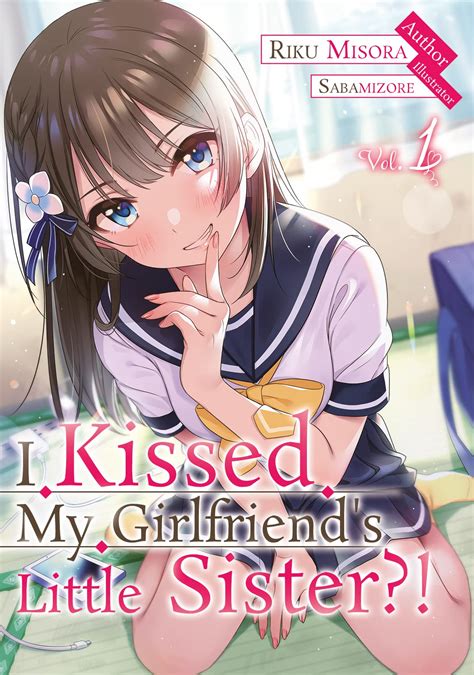 i kissed my girlfriend s little sister volume 1 by riku misora goodreads