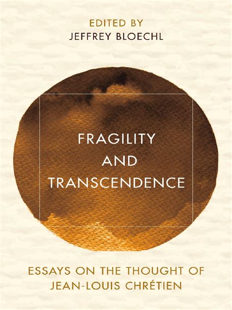 jeffrey bloechl editor fragility and transcendence essays on the thought of jean louis