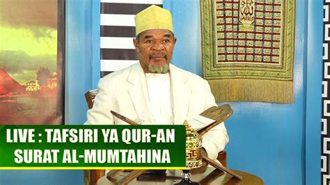 Live Tafsiri Ya Qur An Surat Al Mumtahina Youtube