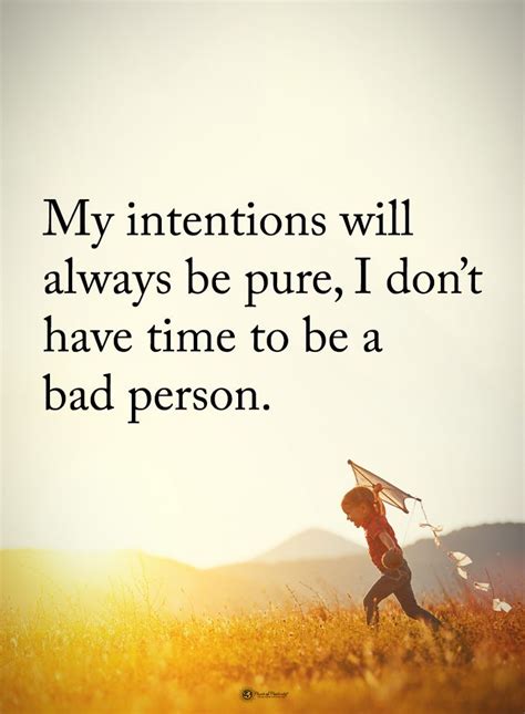 My Intentions Will Always Be Pure I Dont Have Time To Be A Bad Person