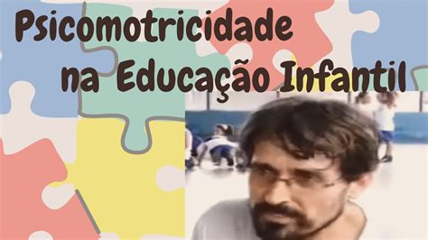 A Importancia Da Psicomotricidade Na Educação Infantil