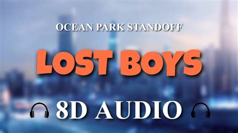 Ocean Park Standoff Lost Boys 8d Audio Youtube