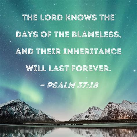 Psalm 37 18 The LORD Knows The Days Of The Blameless And Their