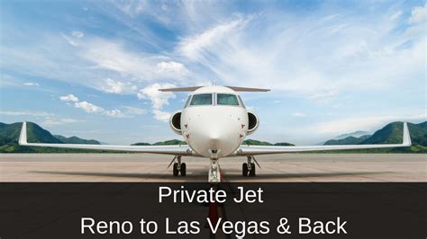 Private Jet Reno To Las Vegas And Back