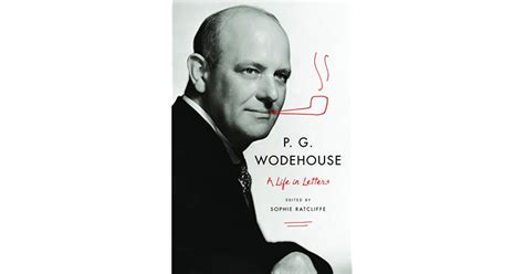 P G Wodehouse A Life In Letters By Pg Wodehouse