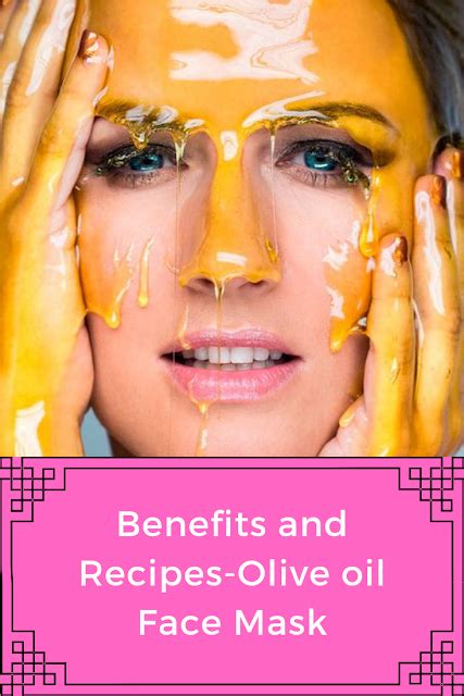 Benefits And Recipes Olive Oil Face Mask Gracaretips