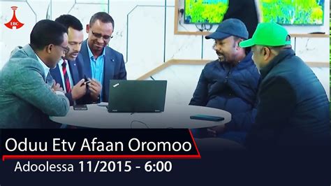 Oduu Etv Afaan Oromoo Adoolessa 11 2015 Youtube