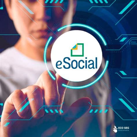 Esocial Seguran A Do Trabalho Eco Seg