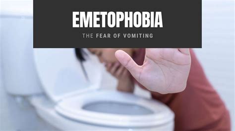 Emetophobia The Fear Of Vomiting