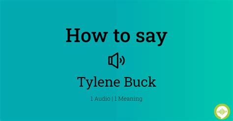 How To Pronounce Tylene Buck
