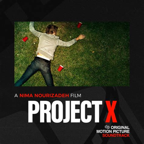 Stream 0n3n0nly Listen To Project X Movie Soundtrack Playlist