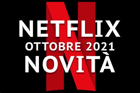 Netflix Tutte le Novità di Ottobre 2021 AV Magazine