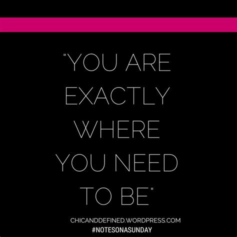 You Are Exactly Where You Need To Be Inspiration Words Meaning