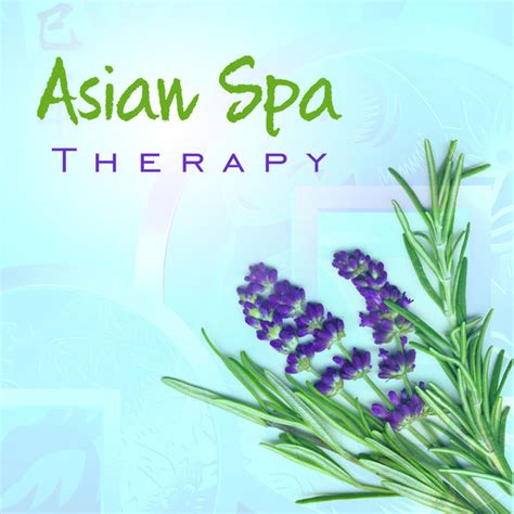 Asian Spa Therapy Music For Asian Beauty Treatments Thai Massage Ayurvedic Massage Hot