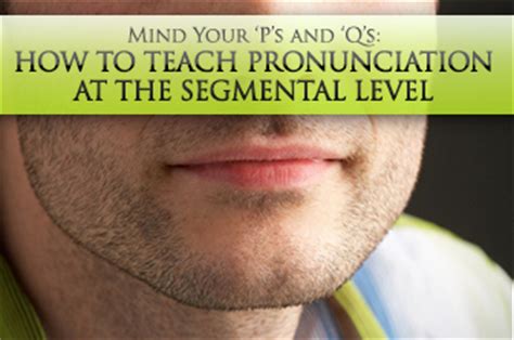 Is really an abbreviation, what does it stand for? Mind Your 'P's and 'Q's: Teaching Pronunciation at the ...
