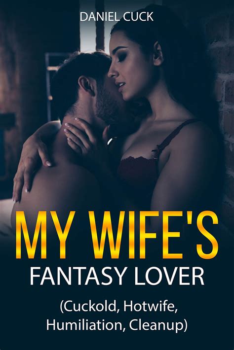 My Wife S Fantasy Lover By Daniel Cuck Goodreads