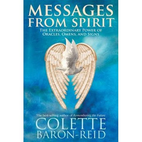 Messages From Spirit The Extraordinary Power Of Oracles Omens And