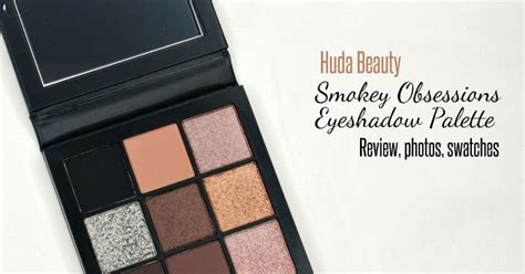 Holiday 2017 Reviews Huda Beauty Smokey Obsessions Eyeshadow Palette