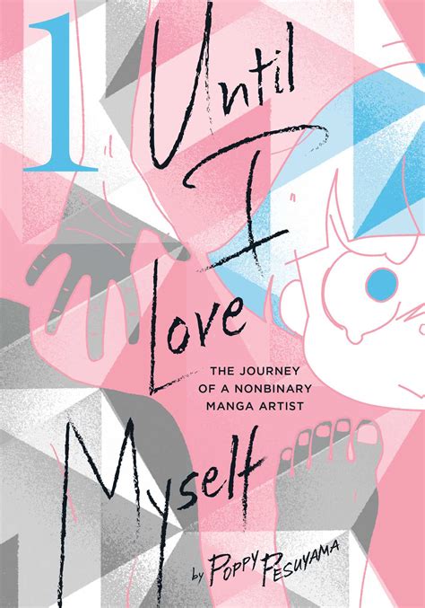 Until I Love Myself The Journey Of A Nonbinary Manga Artist Vol 1