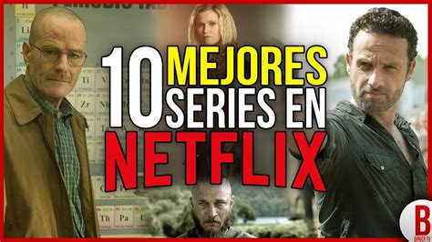Top 10 Mejores Series En Netflix Youtube Riset