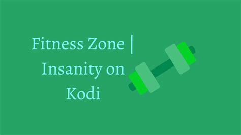 Insanity Workout On Kodi Best Fitness Add Ons For You Guide