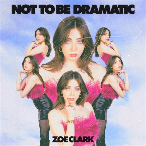 ‎not To Be Dramatic Ep By Zoe Clark On Apple Music