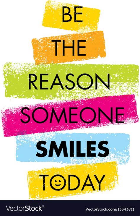 Be The Reason Someone Smiles Today Funny Creative Vector Image