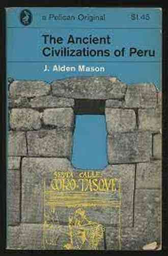 The Ancient Civilizations Of Peru By J Alden Mason Vintage 1964
