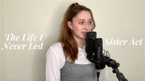 The Life I Never Led Sister Act Cover By Emily Robinson Youtube