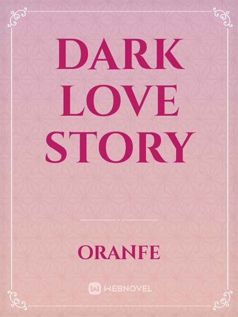 Read Dark Love Story Oranfe Webnovel