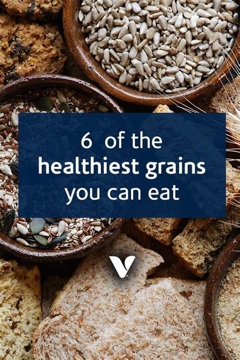 6 Of The Healthiest Grains You Can Eat Whats Good By V Healthy
