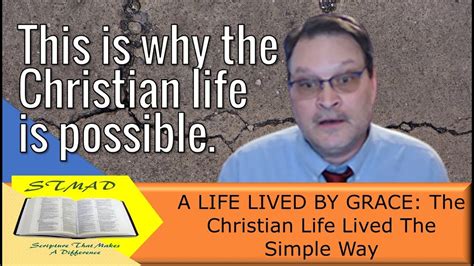 A Life Lived By Grace The Christian Life Lived The Simple Way Youtube