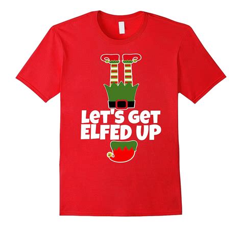 Lets Get Elfed Up Funny Christmas Elf T Shirt Holiday Fun Anz Anztshirt