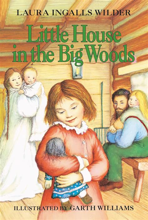 Little House in the Big Woods by Laura Ingalls Wilder - Laura Ingalls