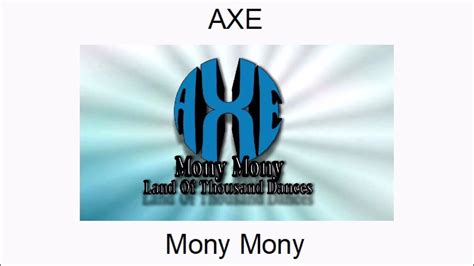Axe Mony Mony Remix Youtube