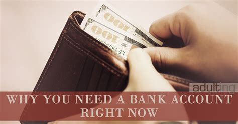 Why You Need A Bank Account Right Now Adulting
