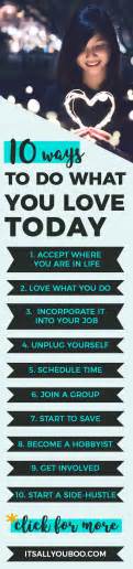 10 Ways To Do What You Love Today Inspirational Quotes Motivation