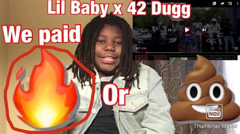 Lil Baby X 42 Dugg We Paid Reaction 🔥or 💩 Youtube