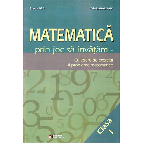 Matematica Cls 1 Prin Joc Sa Invatam Culegere De Exercitii Si