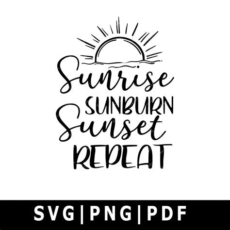 Sunrise Sunburn Sunset Repeat Svg Png Pdf Cricut Cricut Etsy