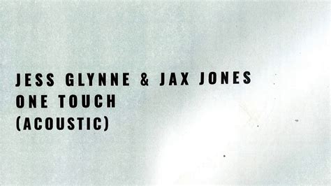 Jess Glynne And Jax Jones One Touch Acoustic Youtube