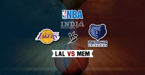 Lal Vs Mem Dream11 Match Los Angeles Lakers Vs Memphis Grizzlies