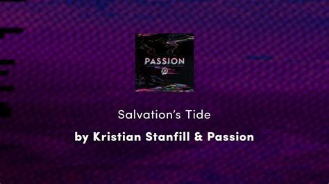 salvation s tide kristian stanfill and passion lyric video youtube
