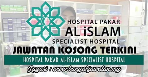 Iklan kerja kosong kerajaan & jawatan kosong terkini kerajaan, spa & swasta. Jawatan Kosong di Hospital Pakar Al-Islam Specialist ...