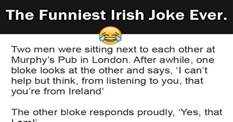 The Funniest Irish Joke Ever Pictures Photos And Images For Facebook